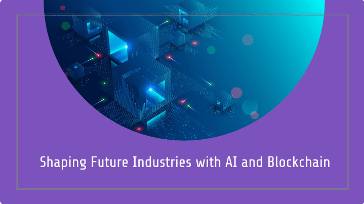 AI and Blockchain in shaping future industries