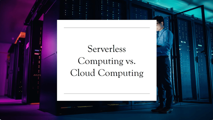 Serverless Computing vs Cloud Computing