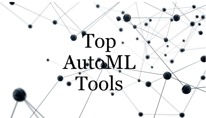 Top AutoML Tools