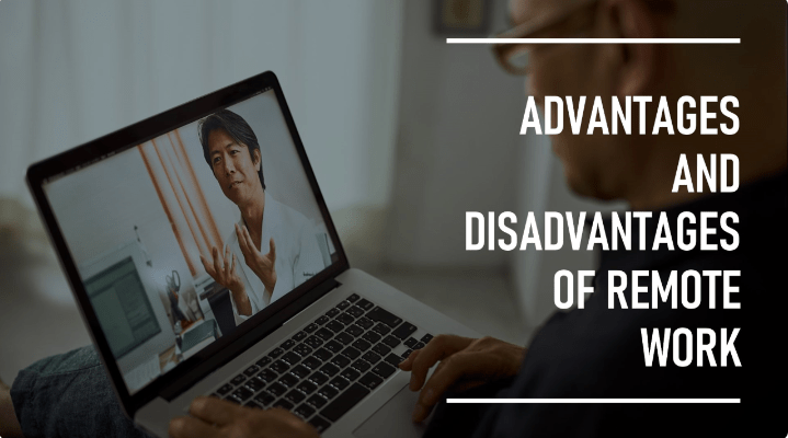 What are advantages and disadvantages of remote work?