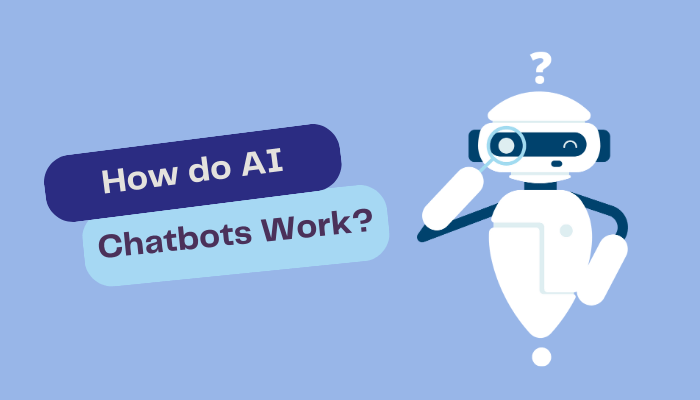 How do AI Chatbots Work?