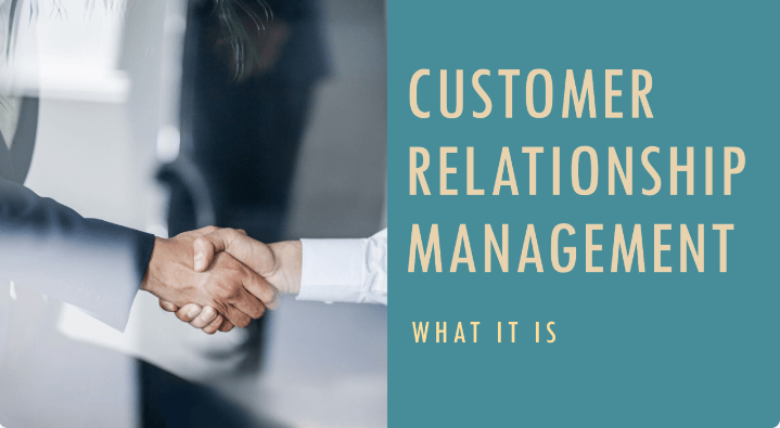 What is Customer Relationship Management