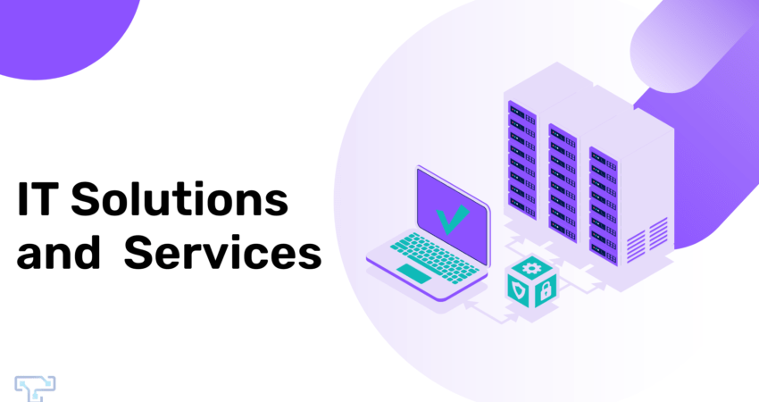 What are IT Solutions and Services?