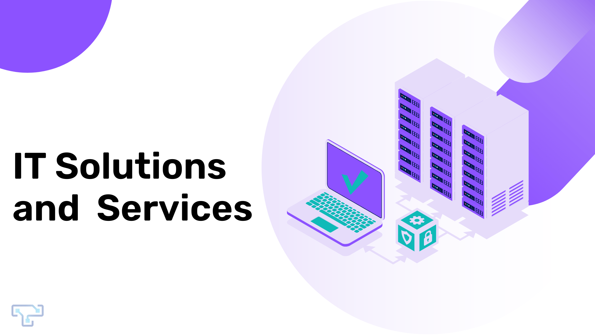 What are IT Solutions and Services?