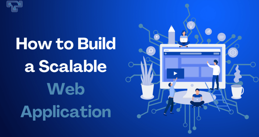 How to Build a Scalable Web Application