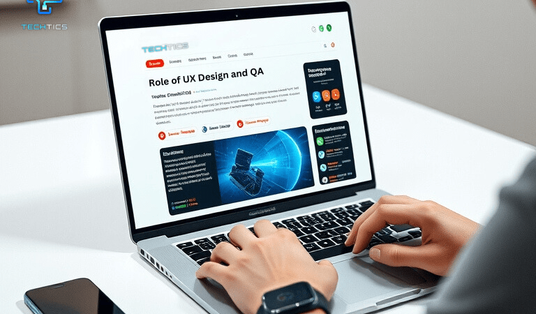 Role of UX Design and QA in Digital Experiences